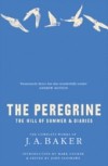 Peregrine: The Hill of Summer & Diaries: The Complete Works of J. A. Baker