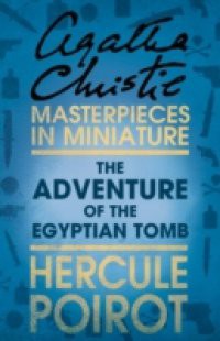 Adventure of the Egyptian Tomb: A Hercule Poirot Short Story