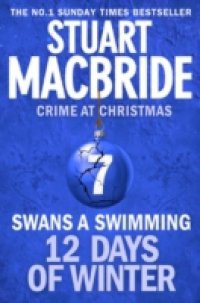 Swans A Swimming (short story) (Twelve Days of Winter: Crime at Christmas, Book 7)