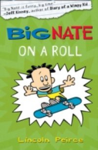 Big Nate on a Roll (US edition) (Big Nate, Book 3)