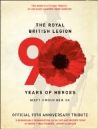 Royal British Legion: 90 Years of Heroes