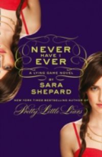 Never Have I Ever: A Lying Game Novel