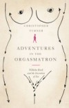 Adventures in the Orgasmatron