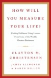 How Will You Measure Your Life?