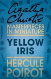 Yellow Iris: A Hercule Poirot Short Story