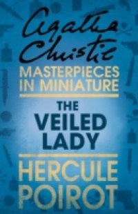 Veiled Lady: A Hercule Poirot Short Story