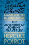 Adventure of Johnnie Waverley: A Hercule Poirot Short Story