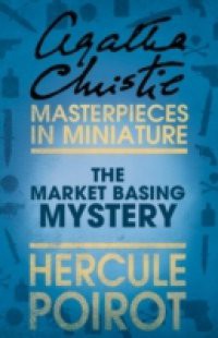Market Basing Mystery: A Hercule Poirot Short Story