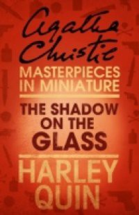 Shadow on the Glass: An Agatha Christie Short Story