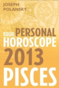 Pisces 2013: Your Personal Horoscope