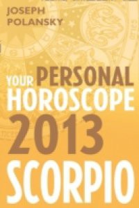 Scorpio 2013: Your Personal Horoscope