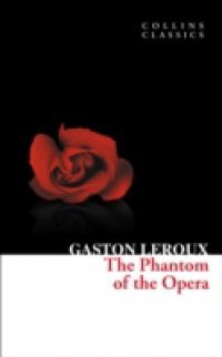 Phantom of the Opera (Collins Classics)
