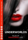 Underworlds: Tales of Paranormal Lust