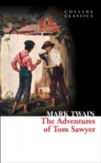 Adventures of Tom Sawyer (Collins Classics)