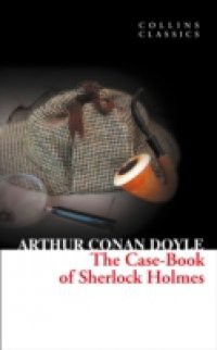 Case-Book of Sherlock Holmes (Collins Classics)