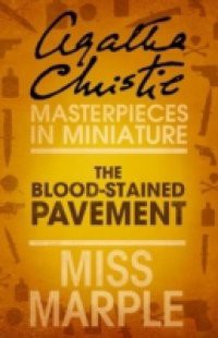 Blood-Stained Pavement: A Miss Marple Short Story