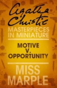 Motive v. Opportunity: A Miss Marple Short Story