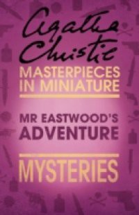 Mr Eastwood's Adventure: An Agatha Christie Short Story