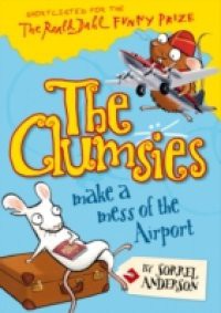 Clumsies Make a Mess of the Airport (The Clumsies, Book 6)