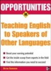 Opportunities in Teaching English to Speakers of Other Languages