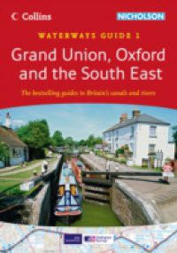 Grand Union, Oxford & the South East No. 1 (Collins Nicholson Waterways Guides)