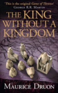 King Without a Kingdom (The Accursed Kings, Book 7)
