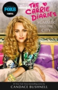 Summer and the City (The Carrie Diaries, Book 2)