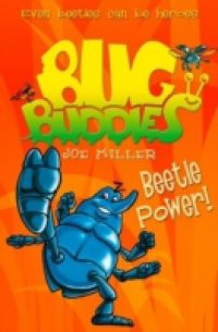 Beetle Power! (Bug Buddies, Book 5)