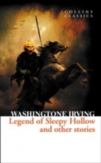 Legend of Sleepy Hollow and Other Stories (Collins Classics)