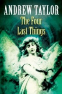 Four Last Things: The Roth Trilogy Book 1