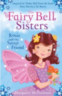 Fairy Bell Sisters: Rosie and the Secret Friend