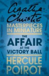 Affair at the Victory Ball: A Hercule Poirot Short Story