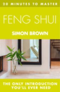 20 MINUTES TO MASTER … FENG SHUI