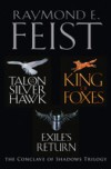 Complete Conclave of Shadows Trilogy: Talon of the Silver Hawk, King of Foxes, Exile's Return
