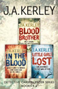 Detective Carson Ryder Thriller Series Books 4-6: Blood Brother, In the Blood, Little Girls Lost