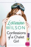 Confessions of a Chalet Girl: (A Novella) (Ski Season, Book 1)