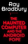 Haunted Computer and the Android Pope