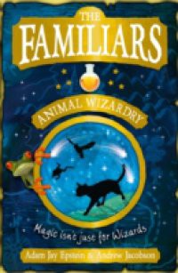 Familiars: Animal Wizardry