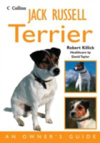 Jack Russell Terrier: An Owner's Guide