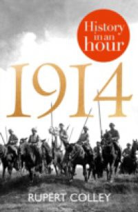 1914: History in an Hour