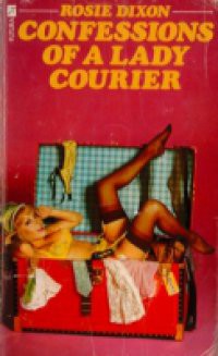 Confessions of a Lady Courier (Rosie Dixon, Book 4)