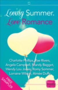 Loving Summer, Love Romance: HarperImpulse Romance FREE SAMPLER