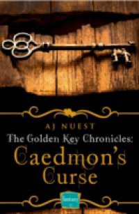 Caedmon's Curse: HarperImpulse Fantasy Romance (A Serial Novella) (The Golden Key Chronicles, Book 3)