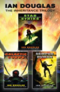 Complete Inheritance Trilogy: Star Strike, Galactic Corps, Semper Human