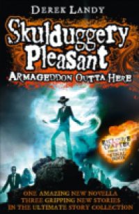 Armageddon Outta Here – The World of Skulduggery Pleasant