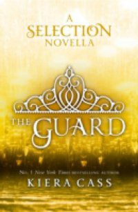 Guard (The Selection Novellas, Book 2)