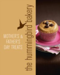 Hummingbird Bakery Mother's and Father's Day Treats: An Extract from Cake Days