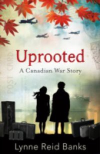 Uprooted – A Canadian War Story