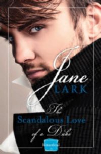 Scandalous Love of a Duke: HarperImpulse Historical Romance