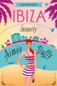 Ibiza Insanity (Summer Flings, Book 5)